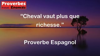 Cheval vaut plus que richesse Proverbe Espagnol