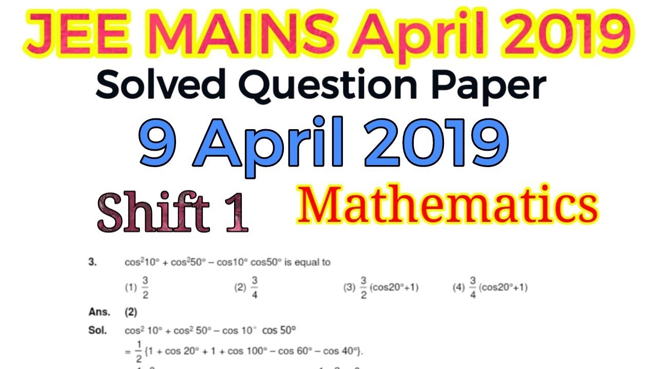 JEE MAINS 9 April 2019 , Mathematics Solved Question Paper || Answer Key