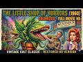 The Little Shop of Horrors (1960) -Colorized! - Full Movie - Restored to HD -Cult Comedy Horror