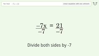 Linear equation with one unknown: Solve -7x=21 step-by-step solution