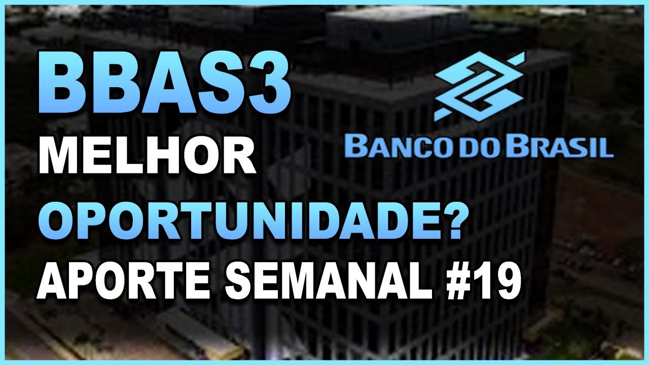 BBAS3 | BANCO DO BRASIL - INVESTINDO EM AÇÕES NA PRÁTICA | DIVIDENDO INTELIGENTE -APORTE SEMANAL #19