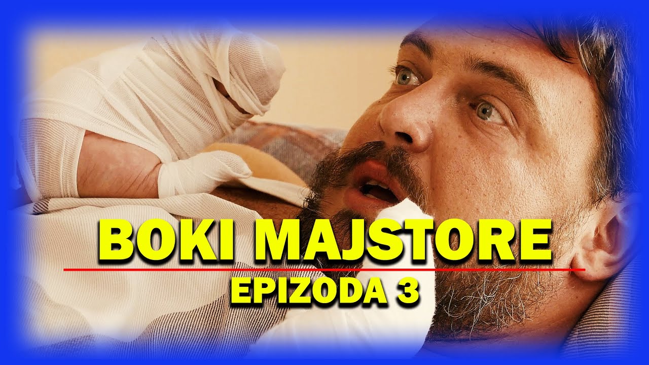 BOKI MAJSTORE - EPIZODA 3