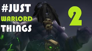 [WoW Machinima] #JustWarlordThings Compilation 2
