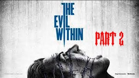 The Evil Within Walkthrough Part 2
