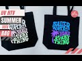 How to make a UV HTV Summer Tote Bag