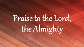 Miniatura del video "Praise to the Lord, the Almighty"