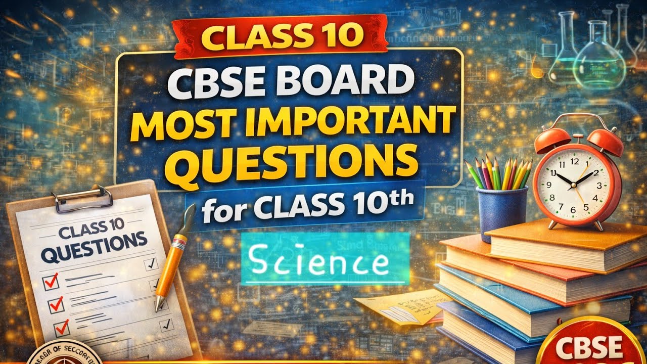 🔥 Class 10 Science Most Important Questions | CBSE Board Exam 2026 तैयारी