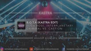 Eliza Rose & Interplanetary Criminal - B.O.T.A. (Kastra Edit) | MASHUP MONDAY