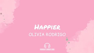 Olivia Rodrigo - Happier (Lyrics Video)