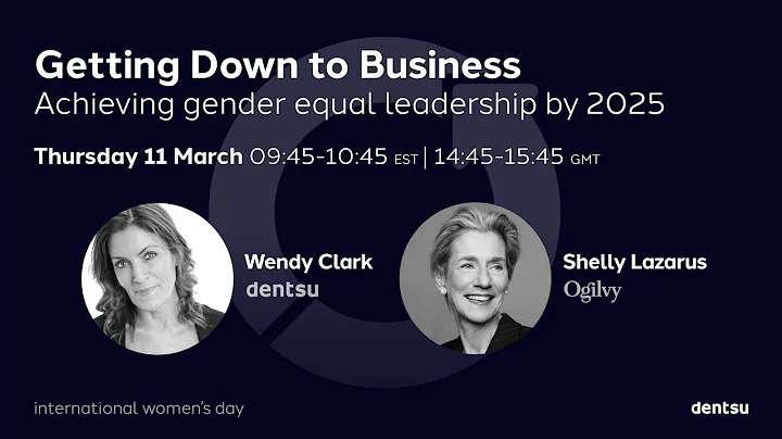 #IWD2021: Getting Down to Business: Achieving gender equal leadership by 2025