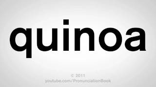 How To Pronounce Quinoa