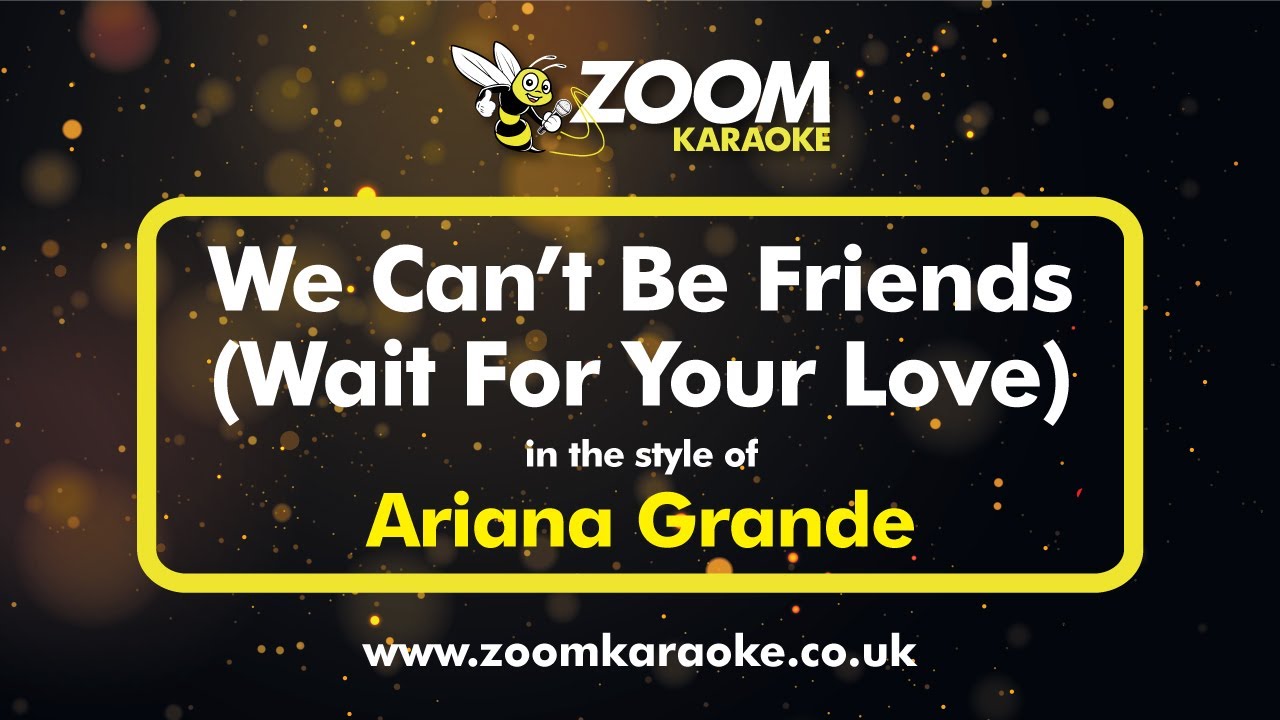 Ariana Grande - We Can't Be Friends (Wait For Your Love) - Karaoke Version from Zoom Karaoke