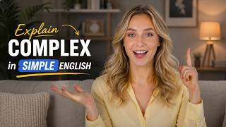 How to Explain Complex Ideas in Simple English 🧠🗣️ | Speak Clearly | English Speaking Practice