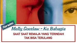 Melly Goeslaw - Ku Bahagia | AdaApaDenganCinta? (KARAOKE)/INSTRUMENTAL