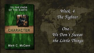 To the Ends of the Earth: Character - Mark C. McCann - Week 4, Day 1 Devotion