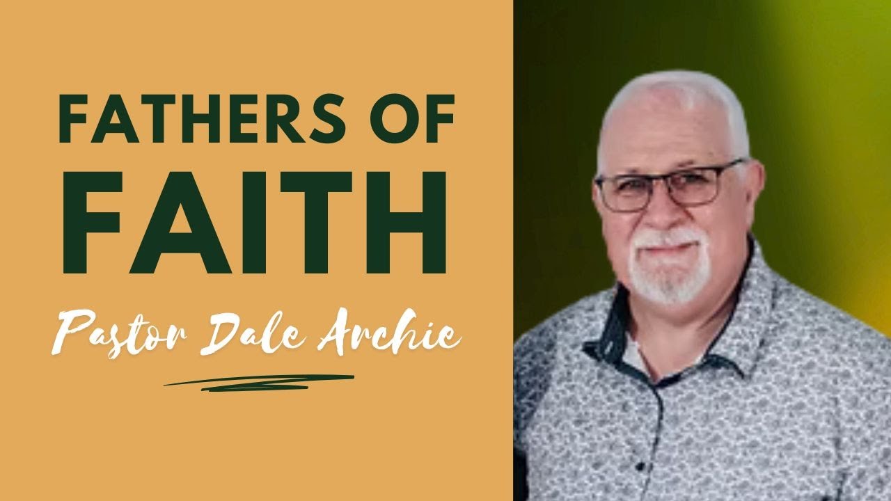 Fathers Of Faith - Ps Dale Archie - YouTube