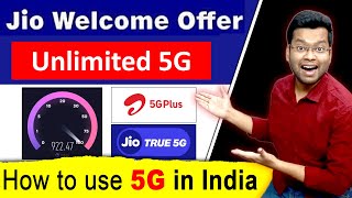 Jio Welcome Offer | How to Use 5G in India | How to Enable 5G Network, Jio 5G Offer, Airtel 5G Plus