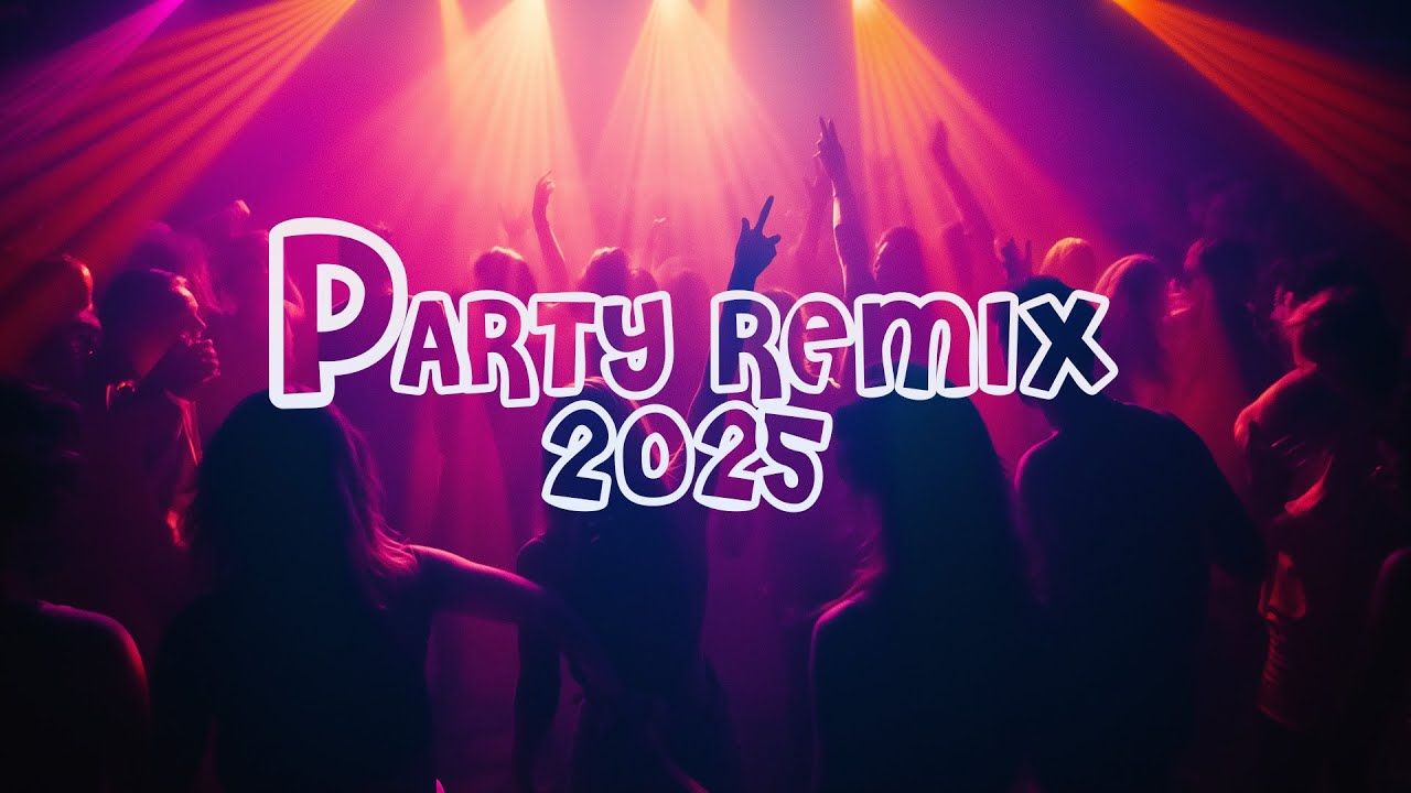 Dance Party Energy 2025 | DJ Mashups & Club Remixes of Popular Hits 🎧 Non-Stop Fun 🔥