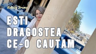 Natalia Bruma - Esti dragostea ce-o cautam