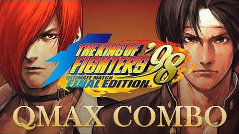 KOF 98 UM Final Edition :  All Characters Combo Video ( 拳皇98 UMFE - 基本QMAX連技 )