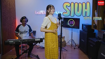 SIUH - GITTA FITRIA | LIVE BAJIDORAN
