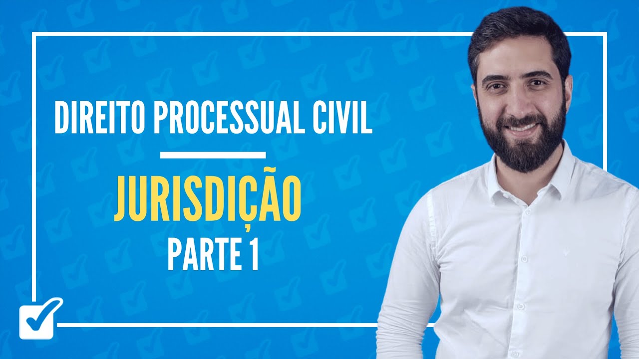 03.01. Aula Da Jurisdição (Direito Processual Civil) - Parte 1