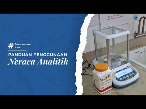 Panduan Penggunaan Neraca Analitik | #PengenalanAlat