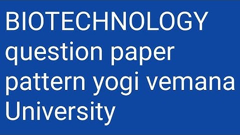 BIOTECHNOLOGY question paper pattern yogi vemana University