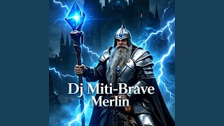 Brave Merlin. - DJMITI