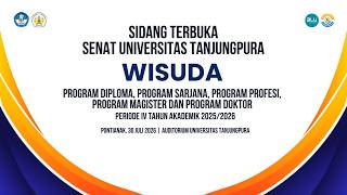 WISUDA PERIODE IV TAHUN AKADEMIK 2025/2026 | UNIVERSITAS TANJUNGPURA | KAMIS, 30 JULI 2026