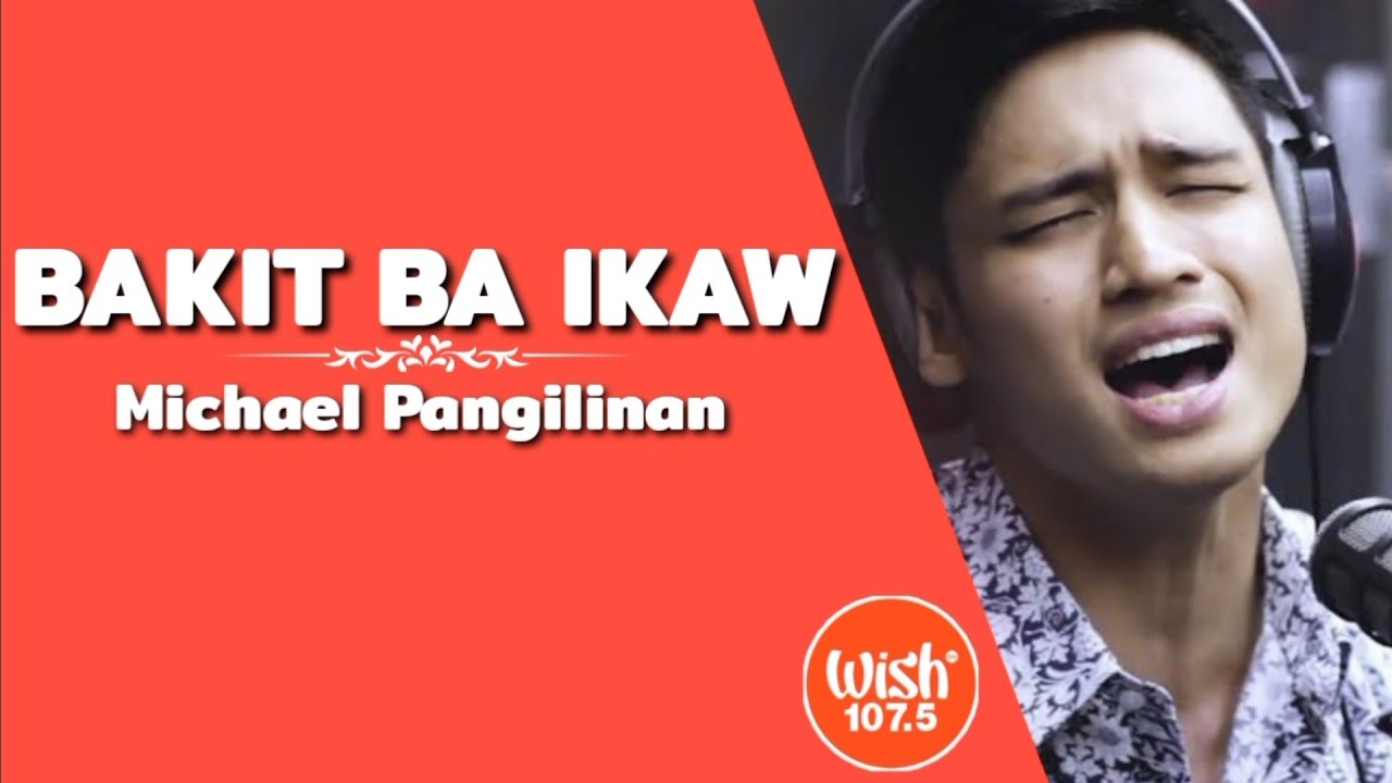 michael-pangilinan-bakit-ba-ikaw-lyrics-live-on-wish-bus-107-5