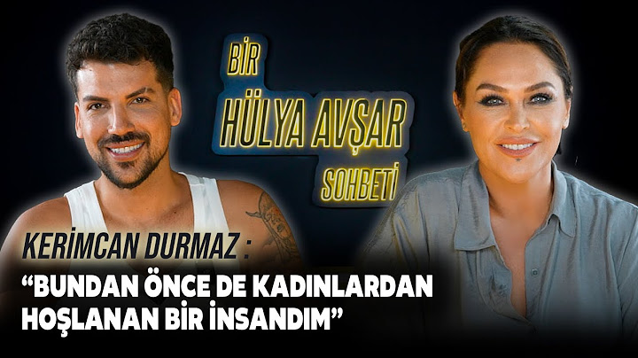 Bir Hülya Avşar Sohbeti | Kerimcan Durmaz: Bundan Önce De Kadınlardan Hoşlanan Bir İnsandım