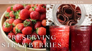 Preserving Strawberries | Sundae in a Jar - Strawberry Syrup + Fruit Leather |Homestead Pantry