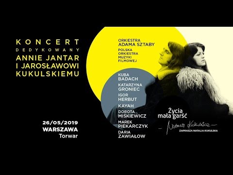 Życia mała garść / koncert dedykowany Annie Jantar i Jarosławowi Kukulskiemu