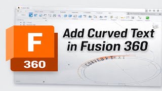 How To Add Curved Text in Fusion 360 (2026)