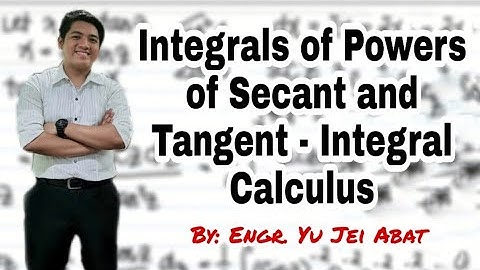 Integrals of Powers of Secant and Tangent - Integral Calculus