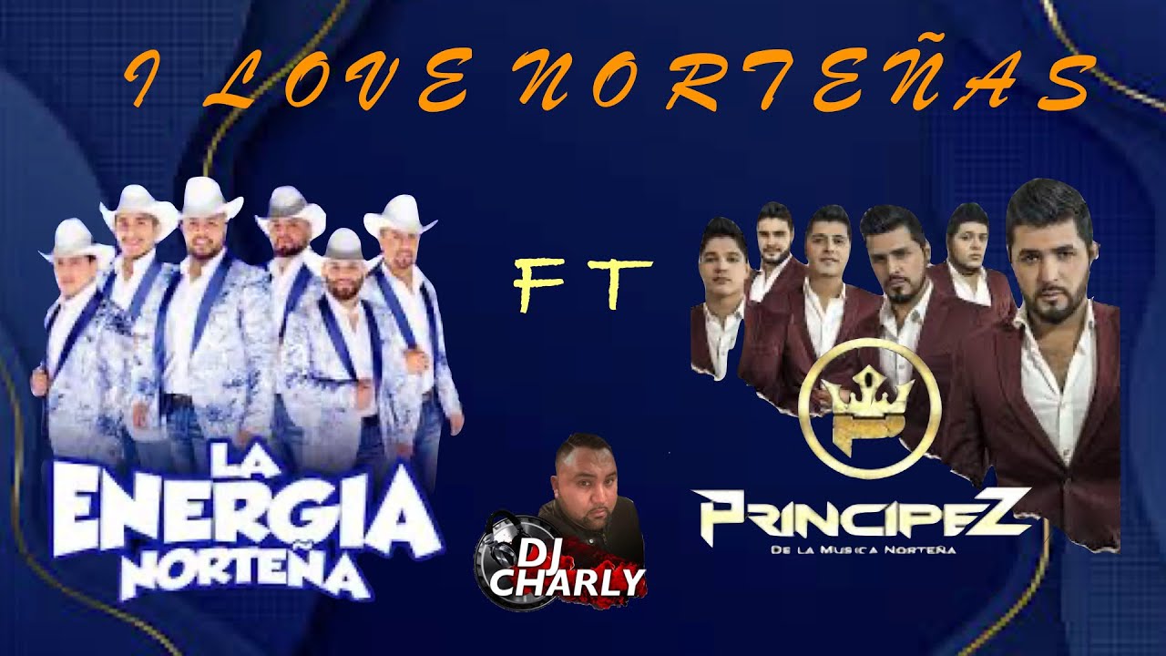 PRINCIPEZ  DE LA MUSICA NORTEÑA FT LA ENERGIA NORTEÑA