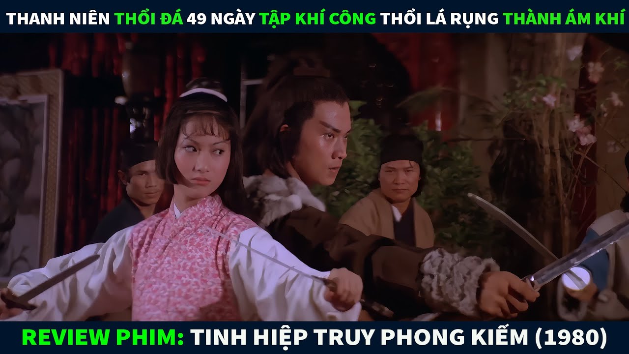 Review Phim Võ Thuật || Thanh Niên Thổi Đá 49 Ngày Tập Khí Công Thổi Lá Rụng Thành Ám Khí