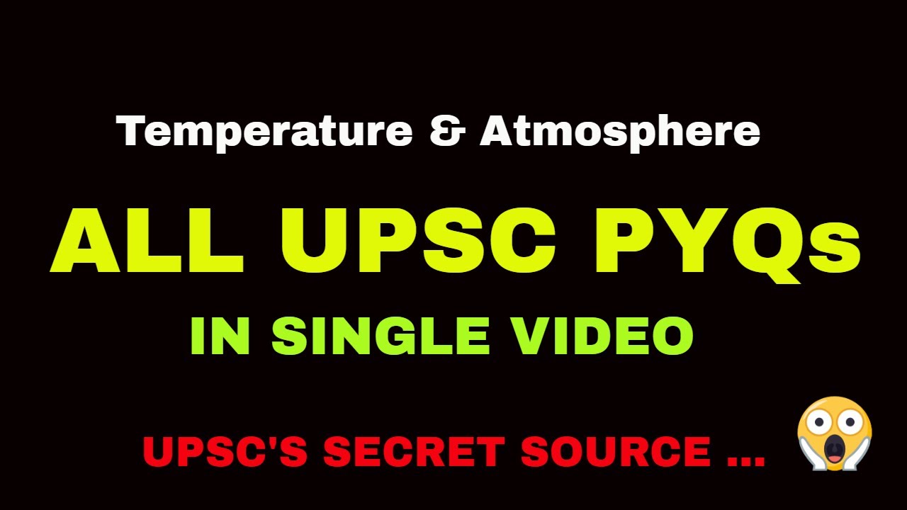 🔥ALL UPSC PYQs ON TEMPERATURE AND ATMOSPHERE🔥 || 