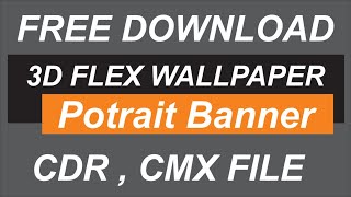 FREE Download 3D Flex wallpaper Portrait Banner CDR Design || #Banner || 2021 screenshot 3