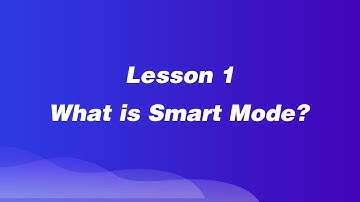 【Smart Mode】Lesson 1: What is Smart Mode?