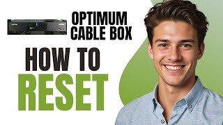 How To Reset Optimum Cable Box [2024]