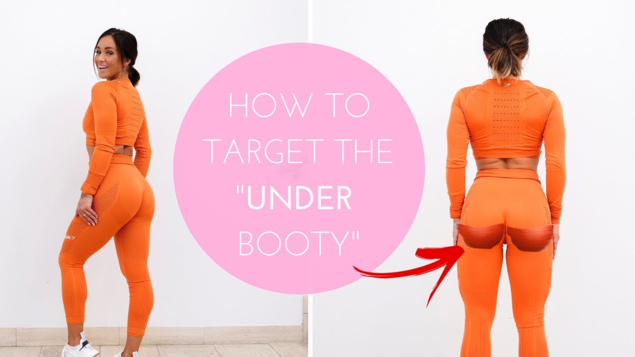 HOW TO TARGET THE UNDER BOOTY - 7 MUST DO GLUTE EXERCISES 