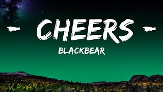 [1HOUR] blackbear - cheers (Lyrics) ft. Wiz Khalifa | The World Of Music