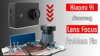 Xiaomi Yi Discovery Lens Focus Problem Fix