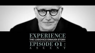 Experience: The Ludovico Einaudi Story (Episode 01)