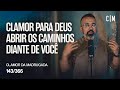 CLAMOR PARA DEUS ABRIR OS CAMINHOS DIANTE DE VOCÊ | CM