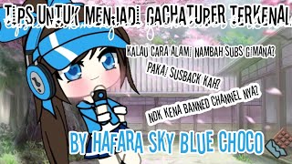 °Tips untuk menjadi gachatuber terkenal° By:Me😉 Gacha Life Indonesia