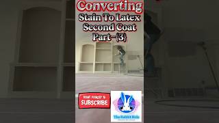 Converting A Stain Bulit INN to A Latex Finish Part -(3)