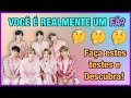 SÓ UM ARMY DE VERDADE CONSEGUE RESPONDER ESSAS QUESTÕES (QUIZ BTS)